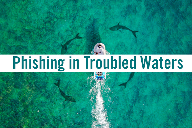 Phishing in Troubled Waters
