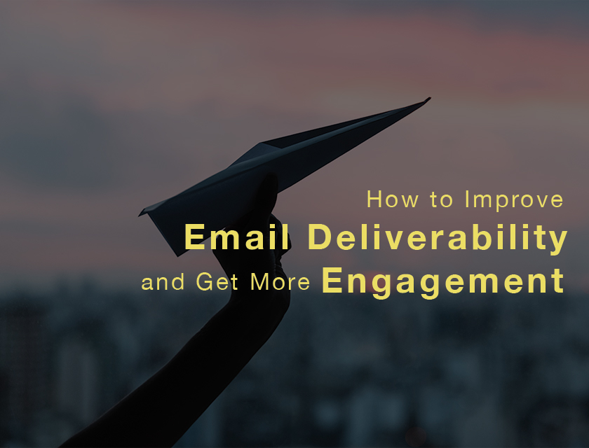 How to Improve Email Deliverability and Get More Engagement