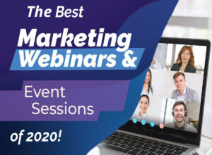 The Best Marketing Webinars and Event Sessions of 2020